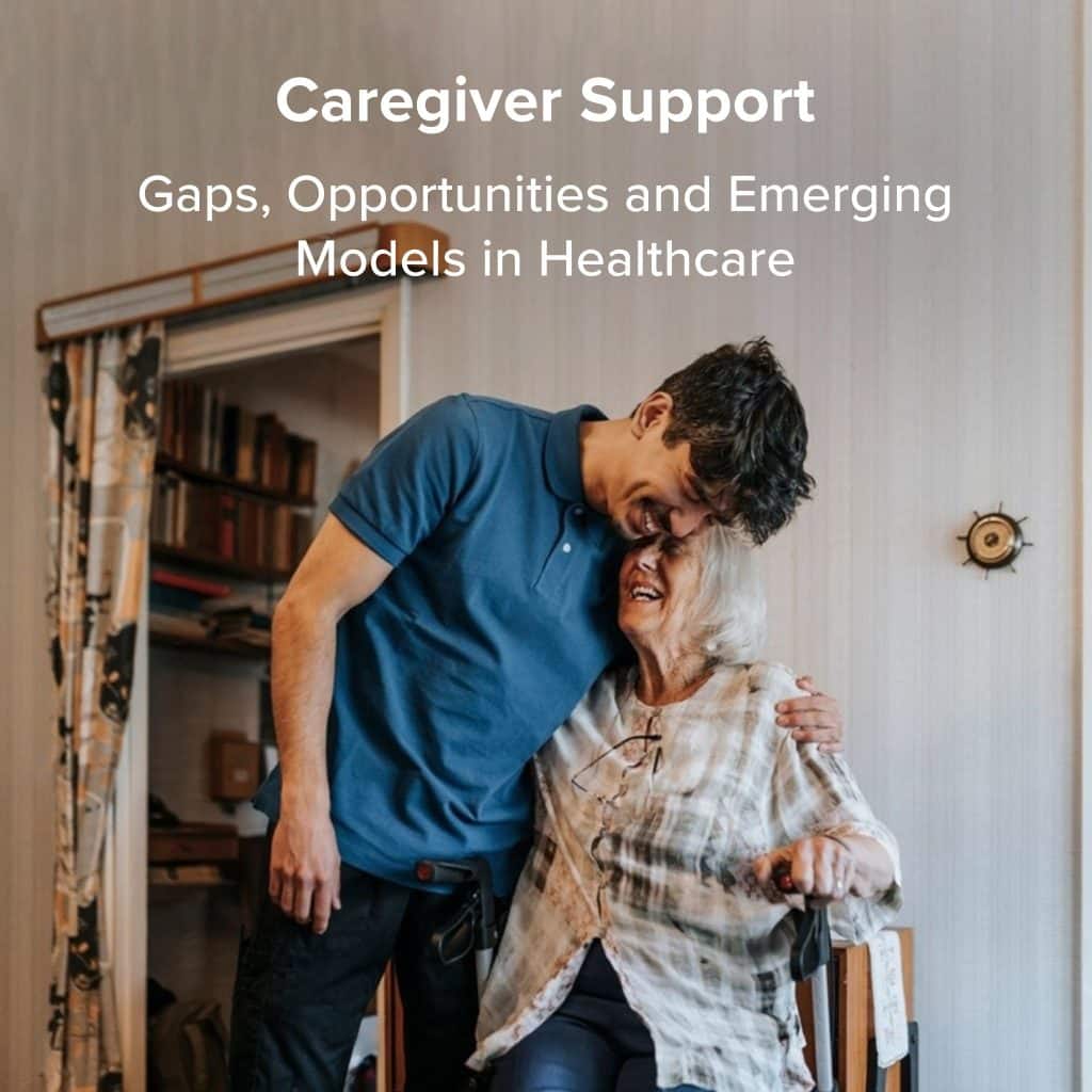 Caregiver support services in US healthcare: Gaps and opportunities