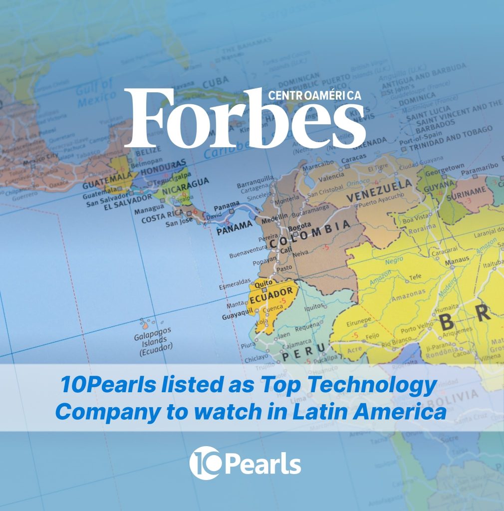 Forbes names 10Pearls a top technology company to watch in LATAM