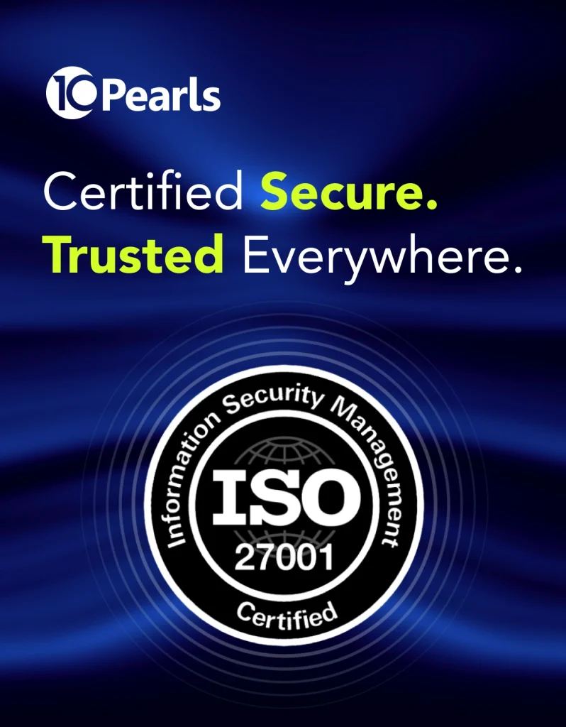 ISO 27001 certification badge, validating 10Pearls’ security recertification.